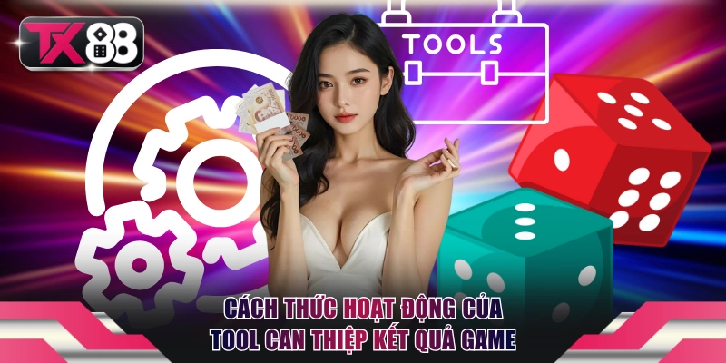 Tool Tài Xỉu TX88 - Nguyên Lý Và 3 Cảnh Báo Từ Chuyên Gia 3 Cách thức hoạt động của tool can thiệp kết quả game