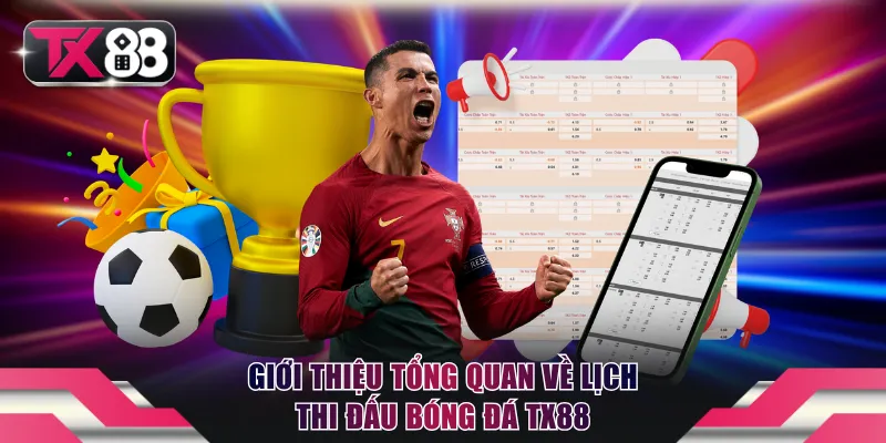Lịch Thi Đấu Bóng Đá TX88 - Những Giải Đấu Top 1 Châu Á 2 Giới thiệu tổng quan về lịch thi đấu bóng đá TX88