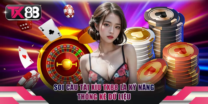 Soi Cầu Tài Xỉu TX88 - Top 4 Phương Pháp Từ Chuyên Gia 2 Soi cầu tài xỉu TX88 là kỹ năng thống kê dữ liệu