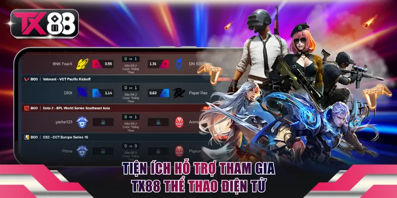TX88 Thể Thao Điện Tử - Chơi Live Trực Tiếp, Soi Kèo Chuẩn 4 Tiện ích hỗ trợ tham gia TX88 Thể thao điện tử